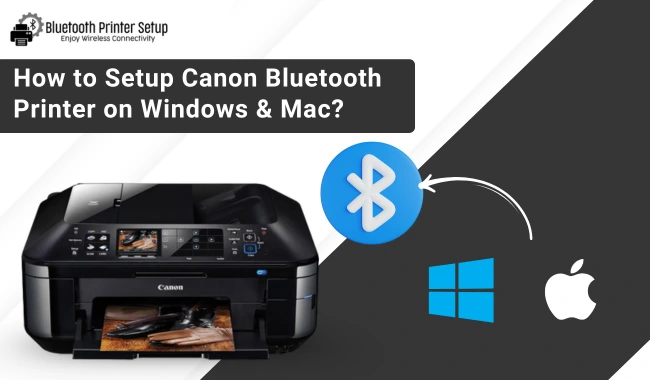 How to Setup Canon Bluetooth Printer on Windows & Mac? (Full Guide)