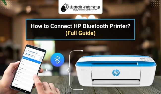 How to Connect HP Bluetooth Printer? (Full Guide)