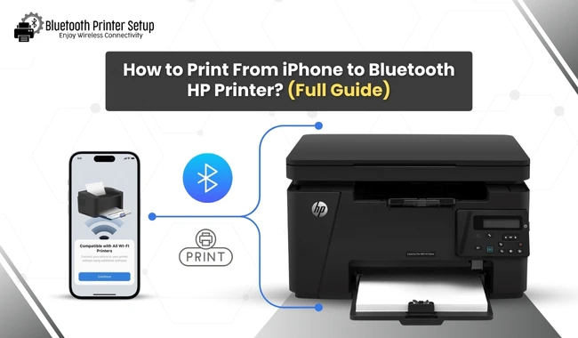How to Print From iPhone to Bluetooth HP Printer? (Full Guide)