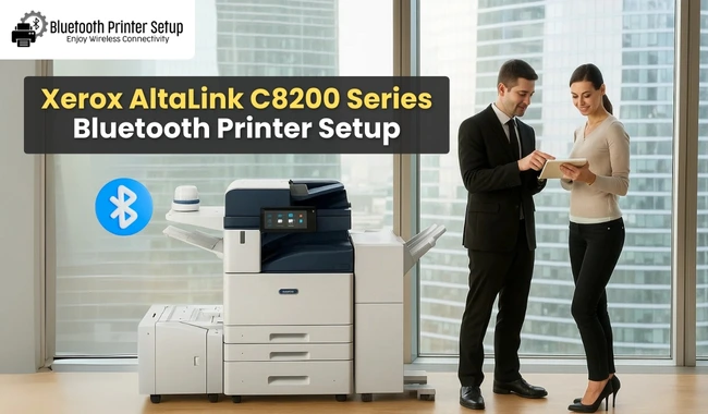 Xerox AltaLink C8200 Series Bluetooth Printer Setup (Easy Steps)