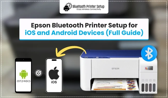 Epson Bluetooth Printer Setup for iOS and Android Devices (Full Guide)
